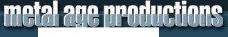 EXTREME MUSIC LABELS - // METAL AGE PRODUCTIONS este labelul la - Tot ceea ce este legat de aceste curente